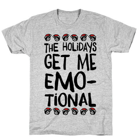 The Holidays Get Me Emo-tional T-Shirt