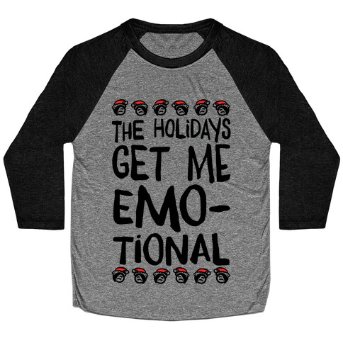 The Holidays Get Me Emo-tional Baseball Tee