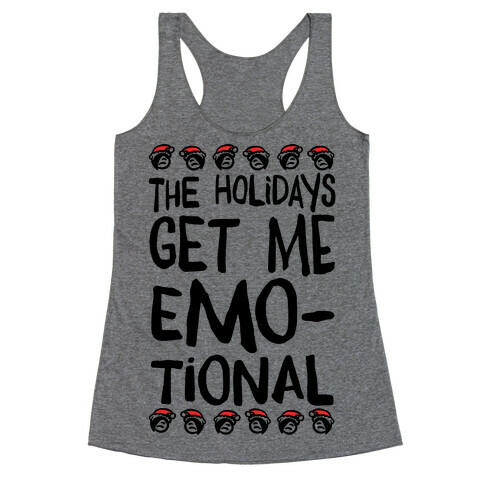 The Holidays Get Me Emo-tional Racerback Tank Top