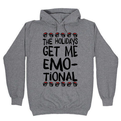 The Holidays Get Me Emo-tional Hooded Sweatshirt