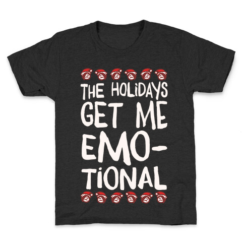 The Holidays Get Me Emo-tional White Print Kids T-Shirt