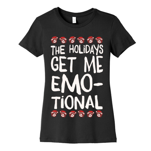 The Holidays Get Me Emo-tional White Print Womens T-Shirt