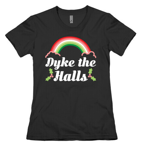 Dyke the Halls Womens T-Shirt
