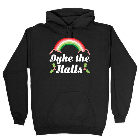Dyke the Halls Hooded Sweatshirt