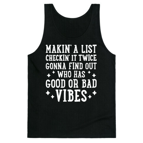 Makin' A List Checkin' It Twice Gonna Find Out Who Has Good or Bad Vibes Tank Top