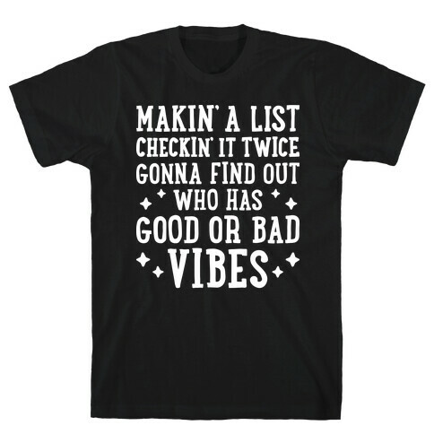 Makin' A List Checkin' It Twice Gonna Find Out Who Has Good or Bad Vibes T-Shirt