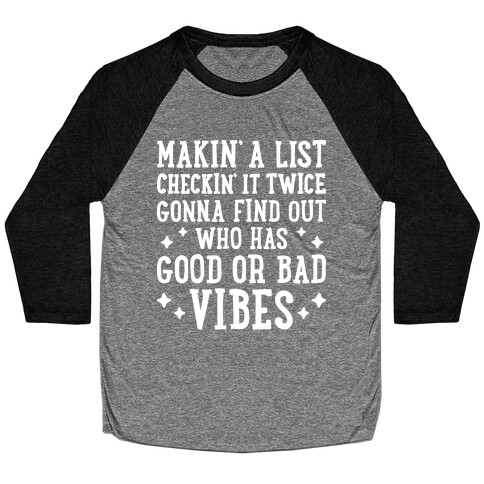Makin' A List Checkin' It Twice Gonna Find Out Who Has Good or Bad Vibes Baseball Tee