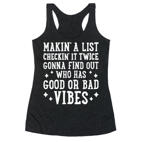 Makin' A List Checkin' It Twice Gonna Find Out Who Has Good or Bad Vibes Racerback Tank Top