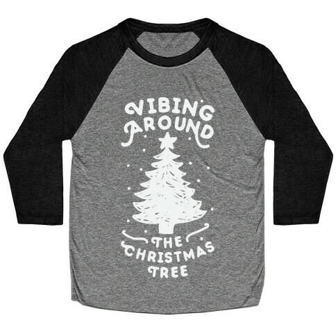 Vibing Around The Christmas Tree  Baseball Tee