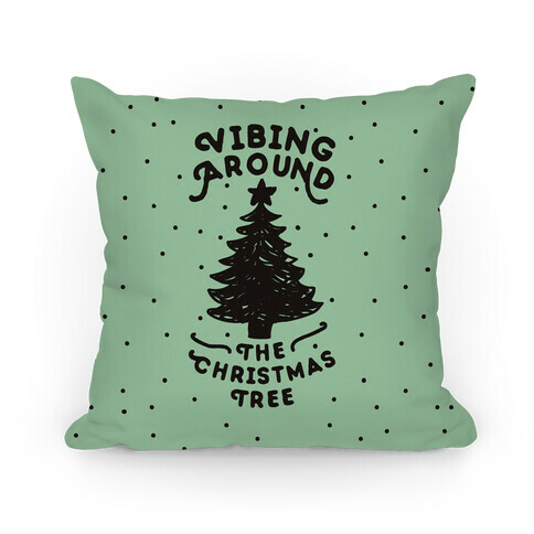 Vibing Around The Christmas Tree  Pillow