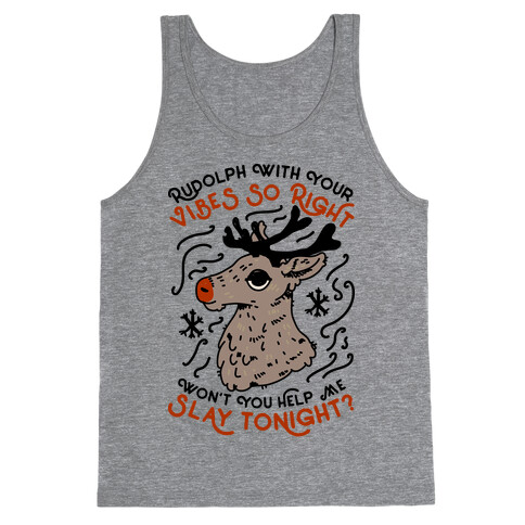 Rudolph With Your Vibes So Right Tank Top