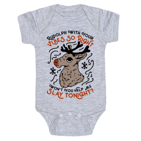 Rudolph With Your Vibes So Right Baby One-Piece