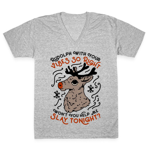 Rudolph With Your Vibes So Right V-Neck Tee Shirt