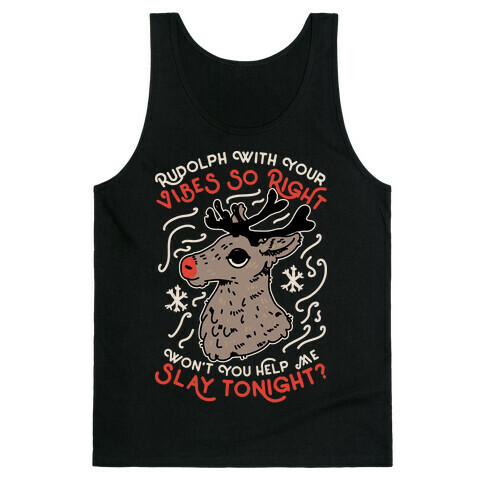 Rudolph With Your Vibes So Right Tank Top