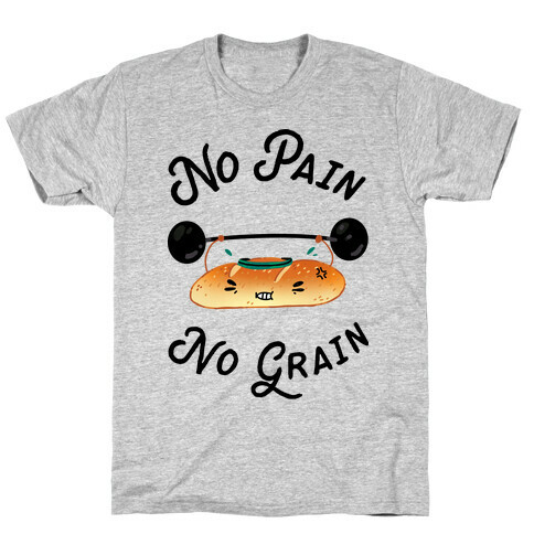 No Pain No Grain T-Shirt