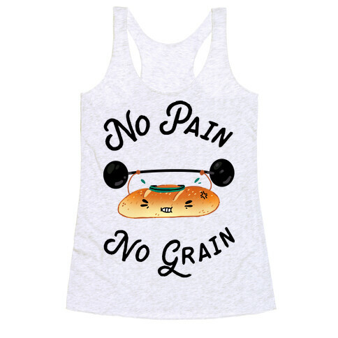 No Pain No Grain Racerback Tank Top