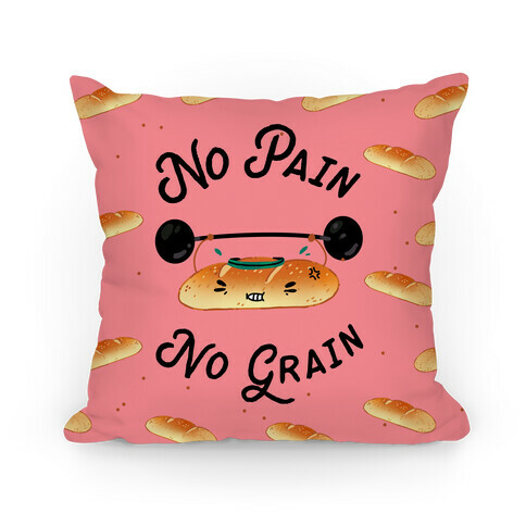 No Pain No Grain Pillow