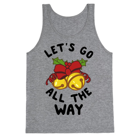 Let's Go All the Way Tank Top