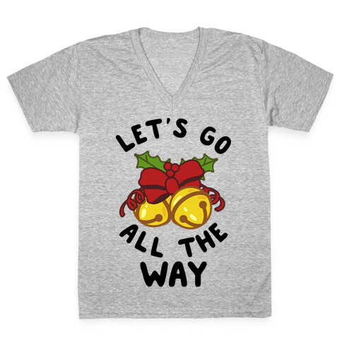 Let's Go All the Way V-Neck Tee Shirt