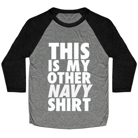 This is My Other Navy Shirt Baseball Tee
