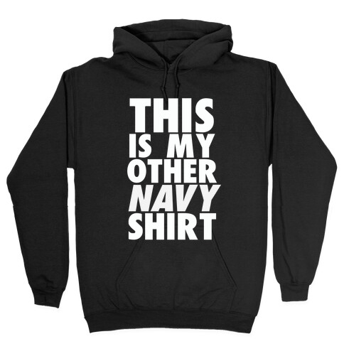 This is My Other Navy Shirt Hooded Sweatshirt