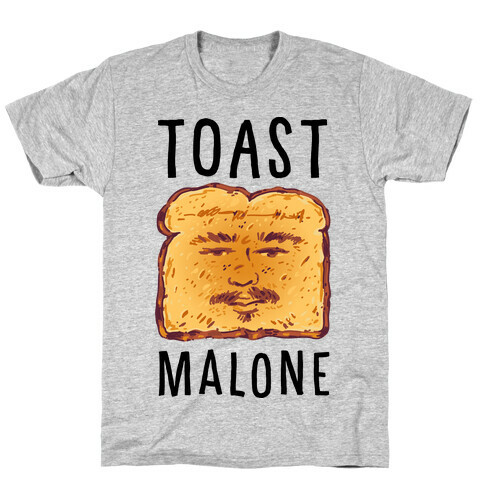 Toast Malone  T-Shirt