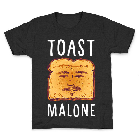 Toast Malone  Kids T-Shirt