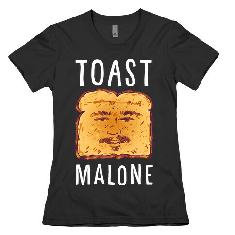 Toast Malone  Womens T-Shirt