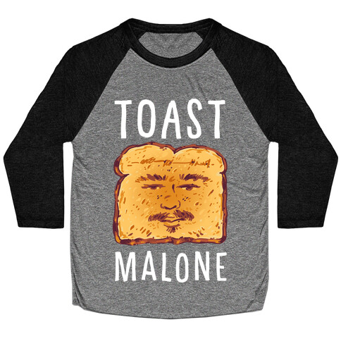 Toast Malone  Baseball Tee