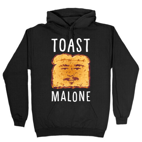 Toast Malone  Hooded Sweatshirt