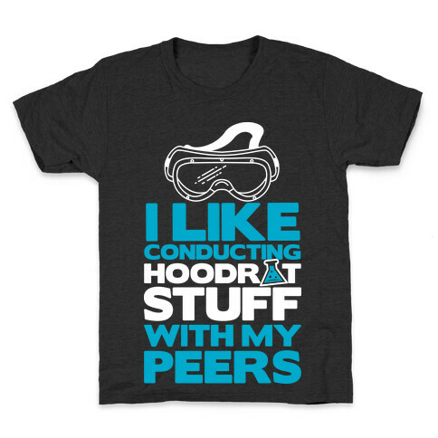 I Like Conducting Hoodrat Stuff With My Peers Kids T-Shirt