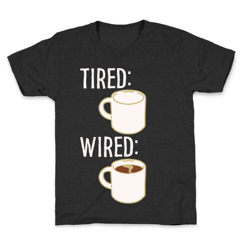 Tired and Wired Coffee Parody White Print Kids T-Shirt