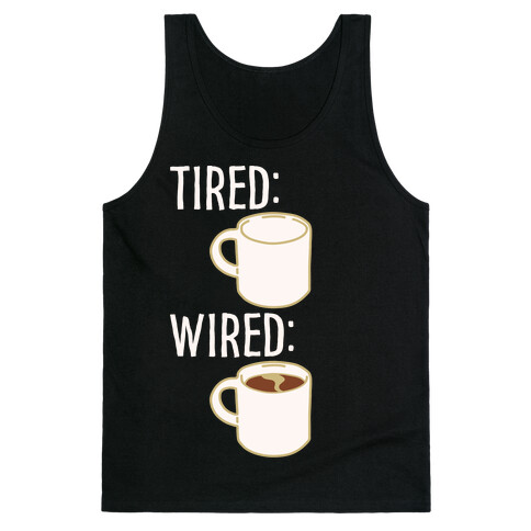 Tired and Wired Coffee Parody White Print Tank Top