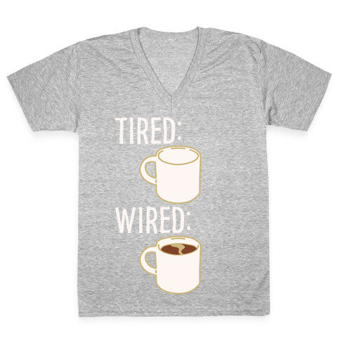 Tired and Wired Coffee Parody White Print V-Neck Tee Shirt