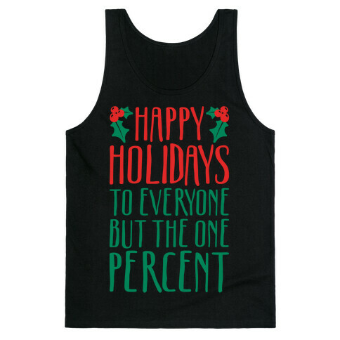 Happy Holidays To Everyone But The One Percent White Print Tank Top