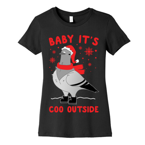 Baby It's Coo Outside Womens T-Shirt