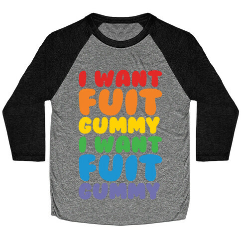 I Want Fuit Gummy Baseball Tee