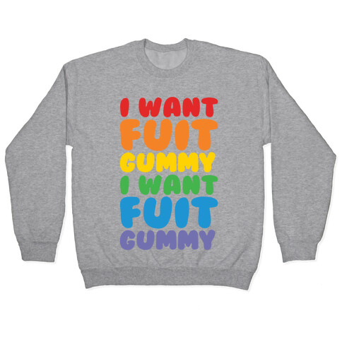 I Want Fuit Gummy Pullover