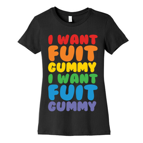 I Want Fuit Gummy White Print Womens T-Shirt