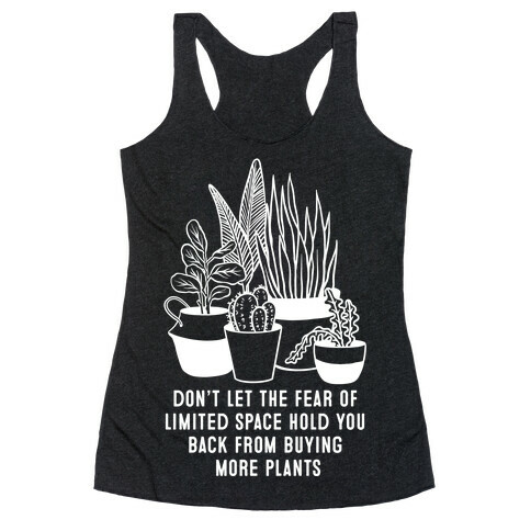 Don't Let the Fear of Limited Space Hold You Back From Buying More Plants Racerback Tank Top