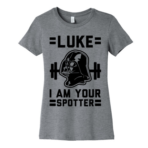 Luke I am Your Spotter Womens T-Shirt