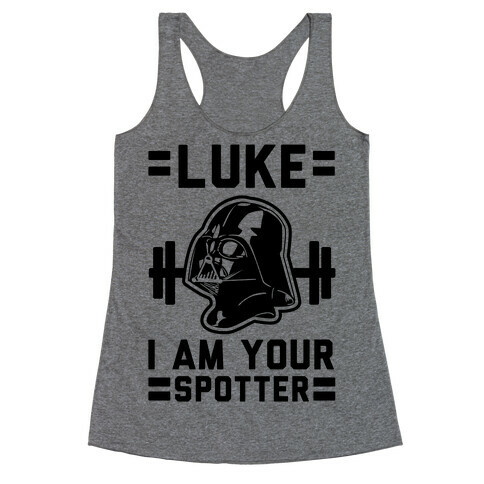 Luke I am Your Spotter Racerback Tank Top