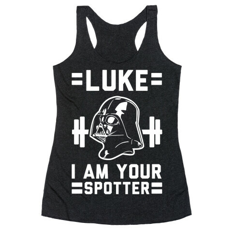 Luke I am Your Spotter Racerback Tank Top