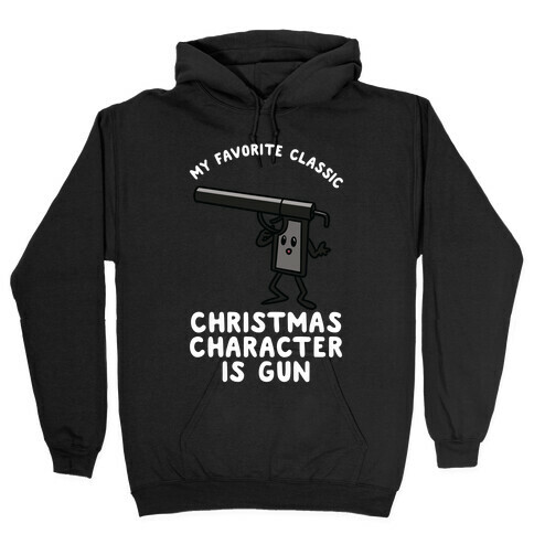 My Favorite Class Christmas Character is Gun Hooded Sweatshirt