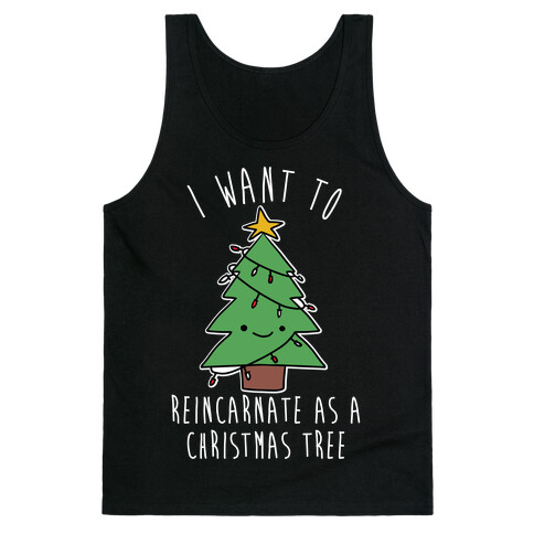 I Want To Reincarnate as a Christmas Tree Tank Top