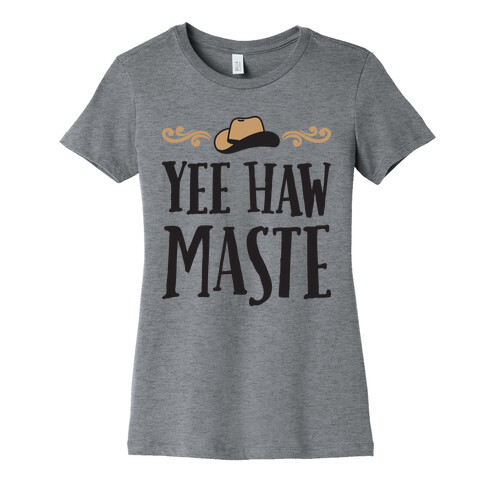 Yee Hawmaste Namaste Womens T-Shirt
