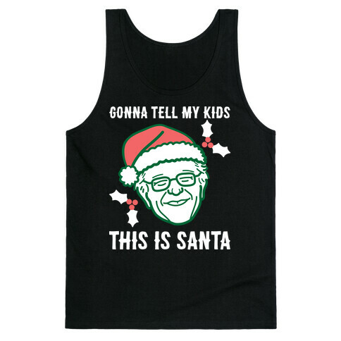 Gonna Tell My Kids This Is Santa (Bernie) Tank Top