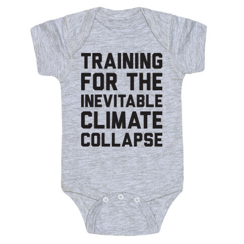 Training For The Inevitable Climate Collapse Baby One-Piece