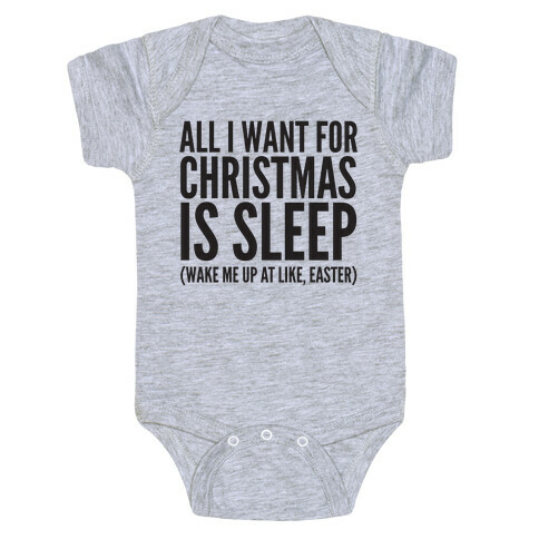 All I Want For Christmas Is Sleep Baby One-Piece