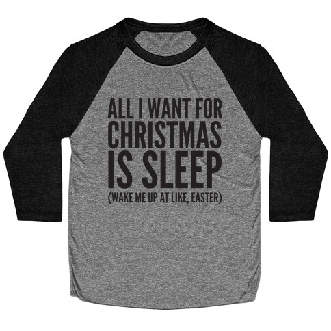 All I Want For Christmas Is Sleep Baseball Tee